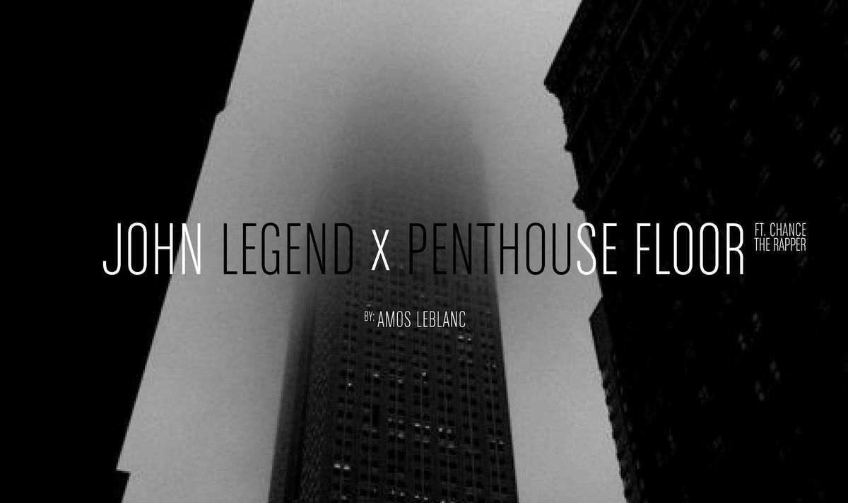 John Legend ft. Chance the Rapper, Penthouse Floor treatment, page 1